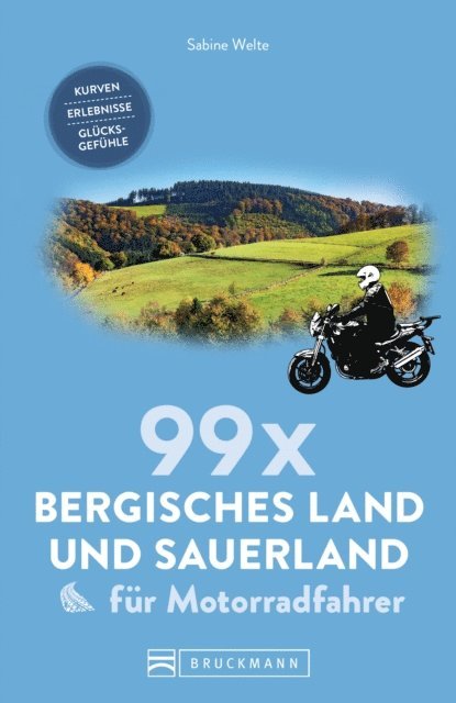Sabine Welte - 99 x Sauerland und Bergisches Land für Motorradfahrer, E-bok