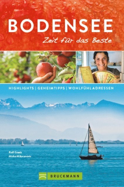 Mirko Milovanovic, Rolf Goetz - Bruckmann Reiseführer Bodensee: Zeit für das Beste., E-bok