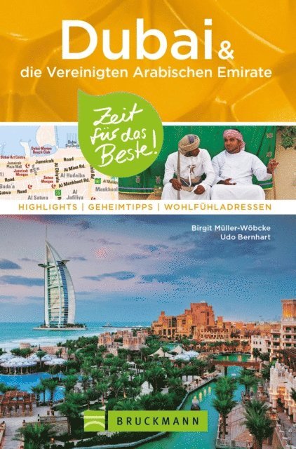 Udo Bernhart, Birgit Muller-Wobcke - Bruckmann Reiseführer Dubai und die Vereinigten Arabischen Emirate: Zeit für das Beste, E-bok