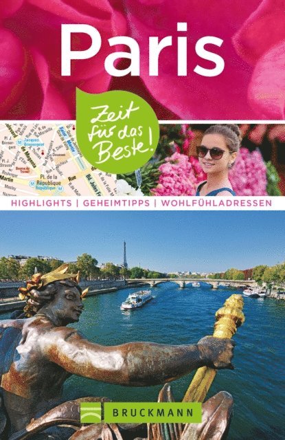Norbert Kustos, Waltraud Pfister-Blaske - Bruckmann Reiseführer Paris: Zeit für das Beste, E-bok