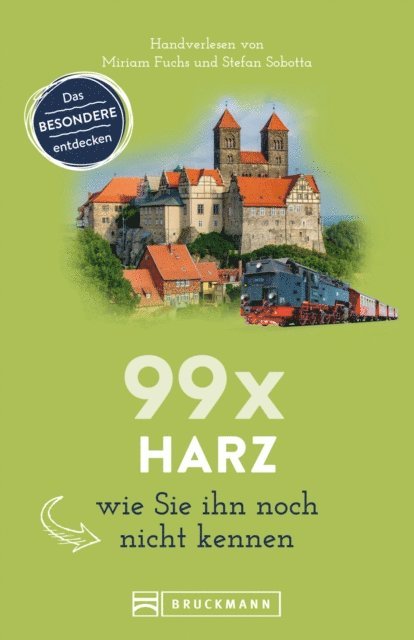 Stefan Sobotta, Miriam Fuchs - Bruckmann Reiseführer: 99 x Harz, wie Sie ihn noch nicht kennen., E-bok