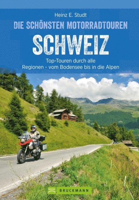 Heinz E. Studt - Das Motorradbuch Schweiz: Top-Touren durch alle Kantone, von Basel bis zu den Alpen., E-bok