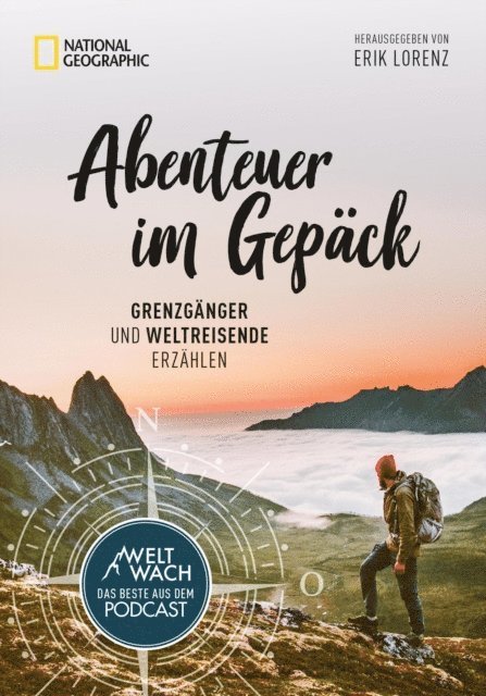 Erik Lorenz - Abenteuer im Gepäck: Grenzgänger und Weltreisende erzählen., E-bok