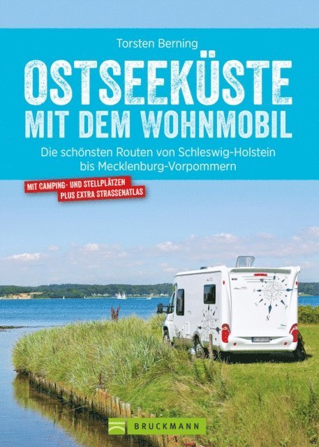 Torsten Berning - Bruckmann Wohnmobil-Guide: Ostseeküste mit dem Wohnmobil. Routen in Schleswig-Holstein und Mecklenburg-Vorpommern., E-bok