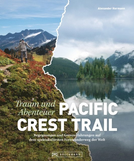 Alexander Hormann - Bildband Abenteuer Pacific Crest Trail. Begegnungen und Grenzerfahrungen auf dem spektakulärsten Fernwanderweg der Welt., E-bok