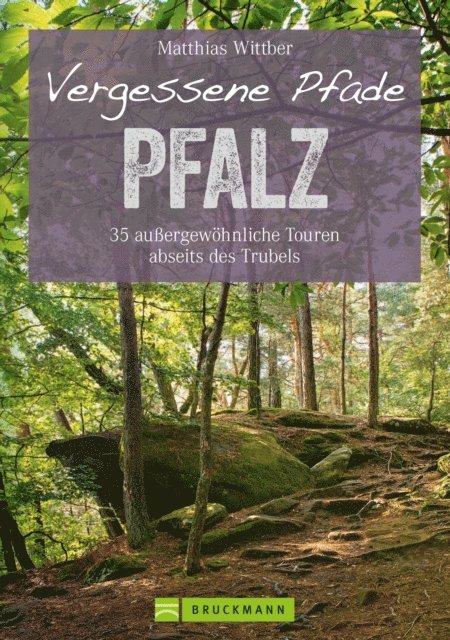 Matthias Wittber - Wanderführer Pfalz: 35 Touren abseits des Trubels in Rheinebene, Pfälzerwald & Nordpfälzer Bergland, E-bok. Tillgänglighet: Lägg i varukorg