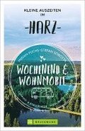 Wochenend und Wohnmobil - Kleine Auszeiten im Harz