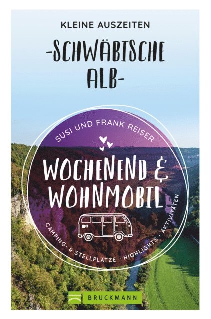 Frank Reiser, Susi Reiser - Wochenend und Wohnmobil - Kleine Auszeiten Schwäbische Alb, E-bok