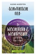 Wochenend und Wohnmobil - Kleine Auszeiten Schwÿbische Alb