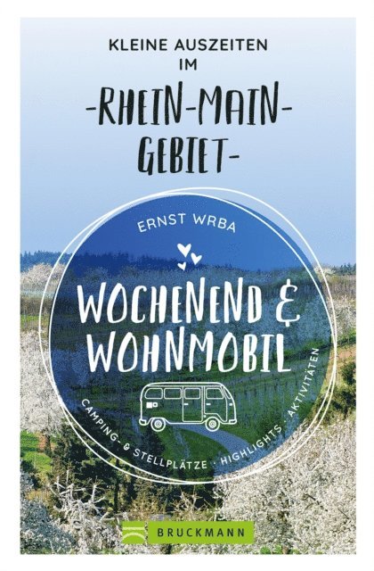 Ernst Wrba - Wochenend und Wohnmobil - Kleine Auszeiten im Rhein-Main-Gebiet, E-bok