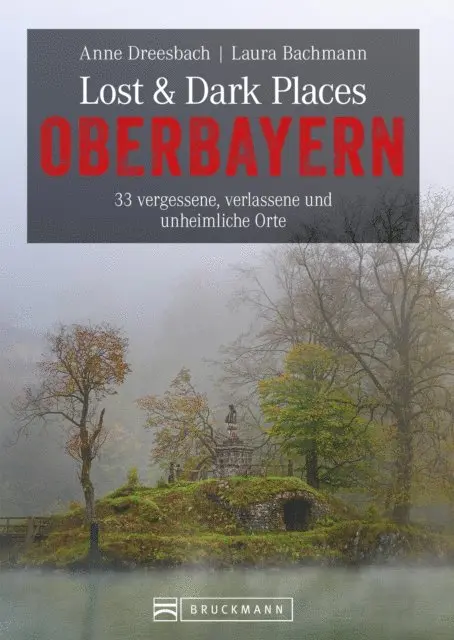 Laura Bachmann, Anne Dreesbach - Lost & Dark Places Oberbayern, E-bok. Tillgänglighet: Lägg i varukorg