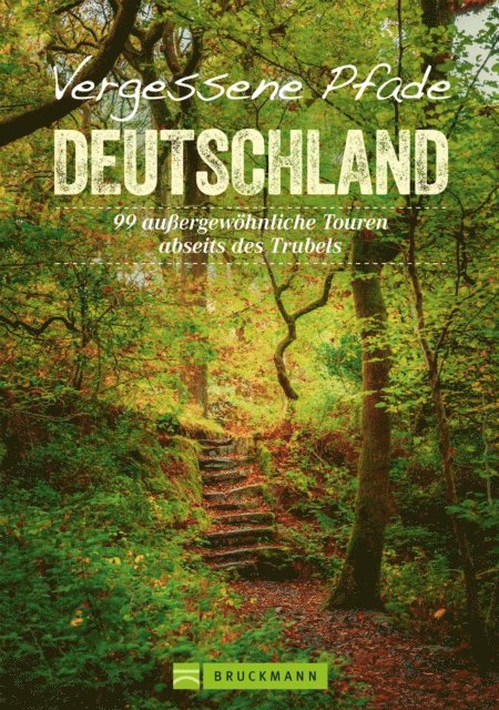 Daphna Zieschang, Anita Morandell Meiner, Antje Bayer, Rainer D. Kroll, Joachim Burghardt - Vergessene Pfade Deutschland, E-bok