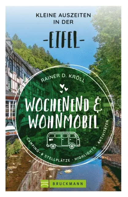 Rainer D. Kroll - Wochenend und Wohnmobil - Kleine Auszeiten in der Eifel, E-bok. Tillgänglighet: Lägg i varukorg