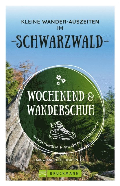 Lars Freudenthal, Annette Freudenthal - Wochenend und Wanderschuh – Kleine Wander-Auszeiten im Schwarzwald, E-bok
