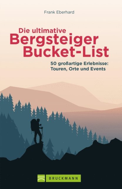 Frank Eberhard - Die ultimative Bergsteiger-Bucket-List, E-bok