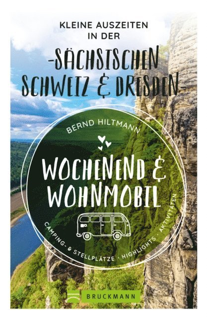 Bernd Hiltmann - Wochenend und Wohnmobil - Kleine Auszeiten in der Sächsischen Schweiz/Dresden, E-bok