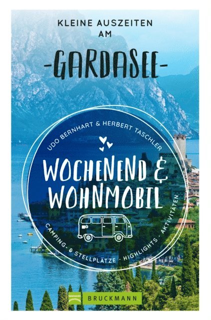 Herbert Taschler, Udo Bernhart - Wochenend und Wohnmobil - Kleine Auszeiten am Gardasee, E-bok