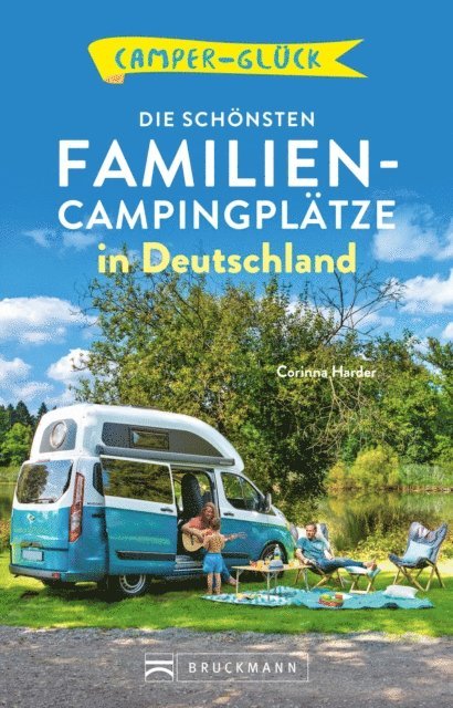 Corinna Harder - Camperglück  Die schönsten Familien-Campingplätze in Deutschland, E-bok