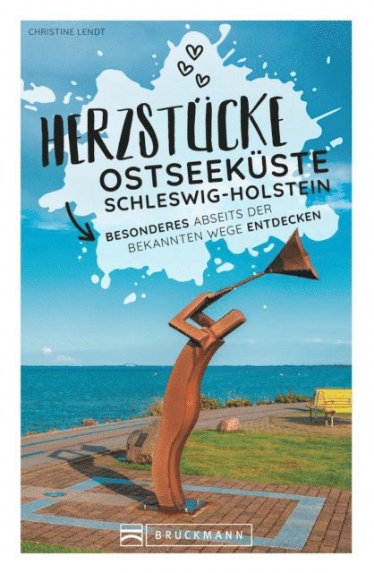 Christine Lendt - Herzstücke an der Ostseeküste Schleswig-Holstein, E-bok