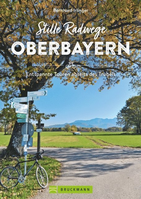 Bernhard Irlinger - Stille Radwege Oberbayern, E-bok