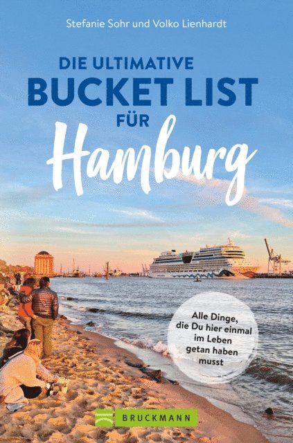 Volko Lienhardt, Stefanie Sohr - Die ultimative Bucket List für Hamburg, E-bok