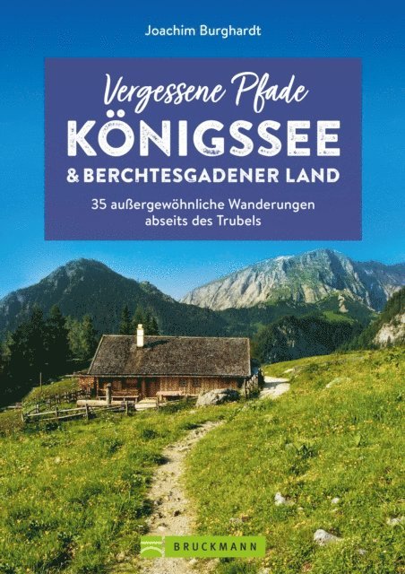 Joachim Burghardt - Vergessene Pfade Königssee und Berchtesgadener Land, E-bok