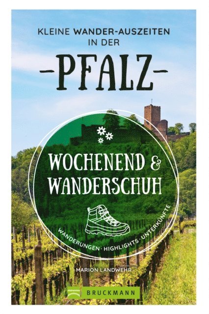 Marion Landwehr - Wochenend und Wanderschuh – Kleine Wander-Auszeiten in der Pfalz, E-bok