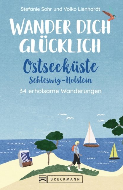 Volko Lienhardt, Stefanie Sohr - Wander dich glücklich – Ostseeküste Schleswig-Holstein, E-bok