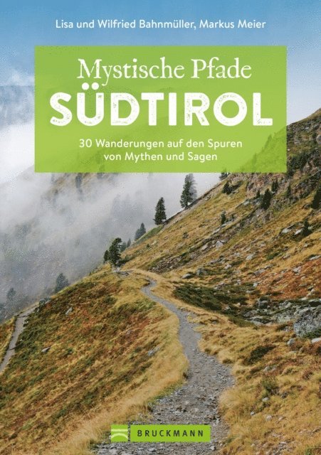 Lisa Bahnmuller, Wilfried Bahnmuller, Markus Meier - Mystische Pfade Südtirol, E-bok