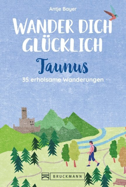 Antje Bayer - Wander dich glücklich – Taunus, E-bok