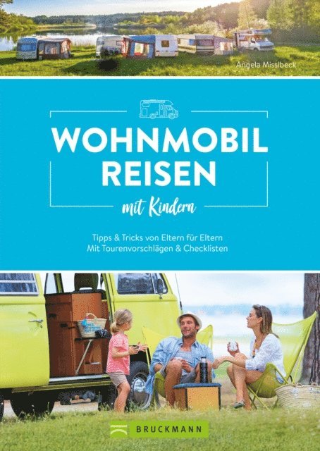 Angela Misslbeck - Wohnmobilreisen mit Kindern Tipps & Tricks von Eltern für Eltern, E-bok