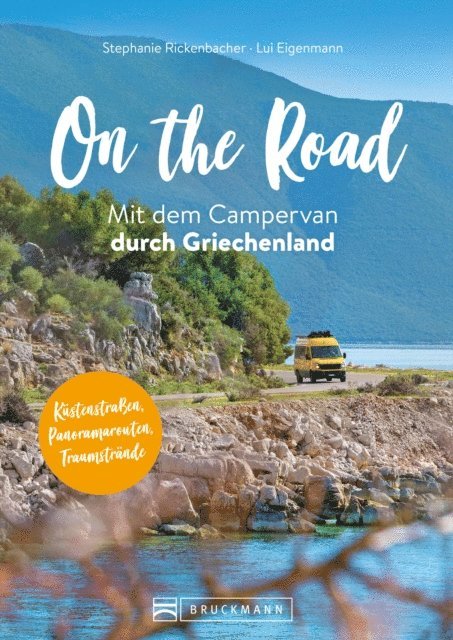 Ludwig Eigenmann, Stephanie Rickenbacher - On the Road  Mit dem Campervan durch Griechenland, E-bok