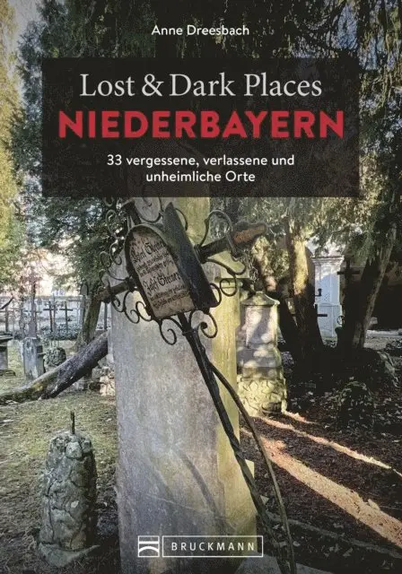 Anne Dreesbach - Lost & Dark Places Niederbayern, E-bok. Tillgänglighet: Lägg i varukorg