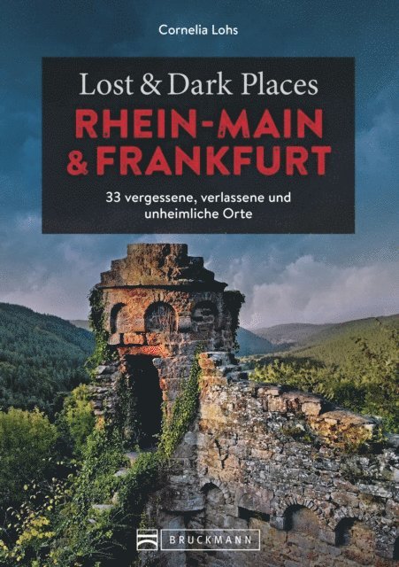 Cornelia Lohs - Lost & Dark Places Rhein-Main und Frankfurt, E-bok