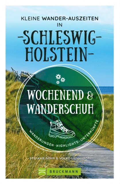 Volko Lienhardt, Stefanie Sohr - Wochenend und Wanderschuh – Kleine Wander-Auszeiten in Schleswig-Holstein, E-bok