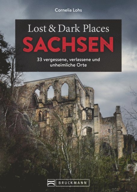Cornelia Lohs - Lost & Dark Places Sachsen, E-bok