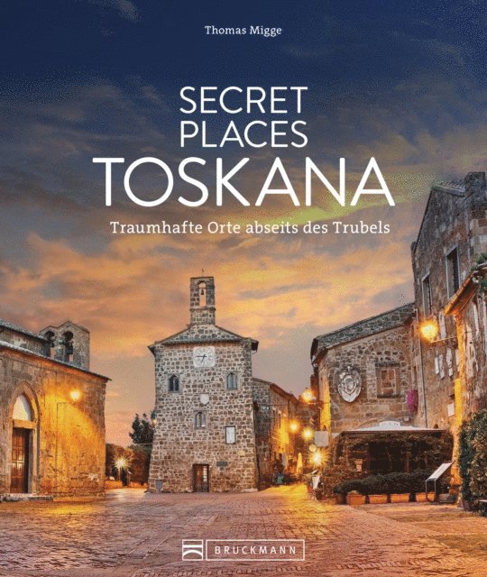 Thomas Migge - Secret Places Toskana, E-bok