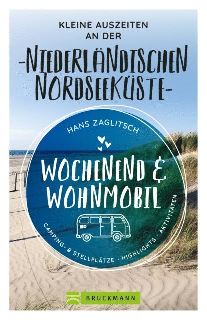 Hans Zaglitsch - Wochenend & Wohnmobil  Kleine Auszeiten an der Niederländischen Nordseeküste, E-bok