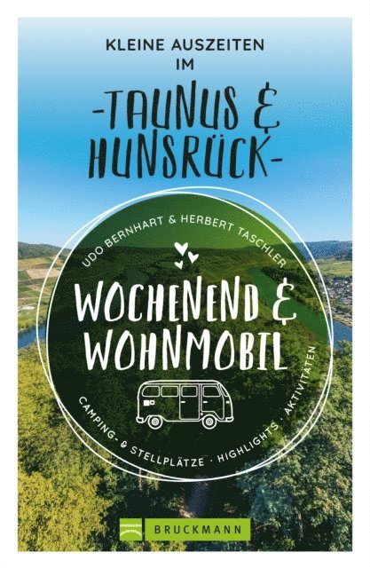 Herbert Taschler, Udo Bernhart - Wochenend & Wohnmobil Kleine Auszeiten Im Taunus & Hunsrück, E-bok