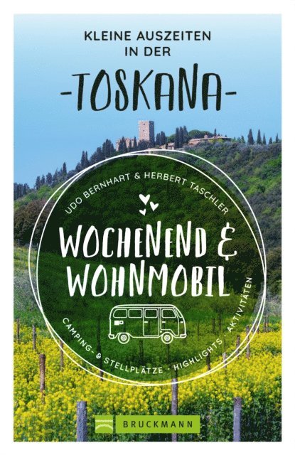 Herbert Taschler, Udo Bernhart - Wochenend und Wohnmobil Kleine Auszeiten Toskana, E-bok