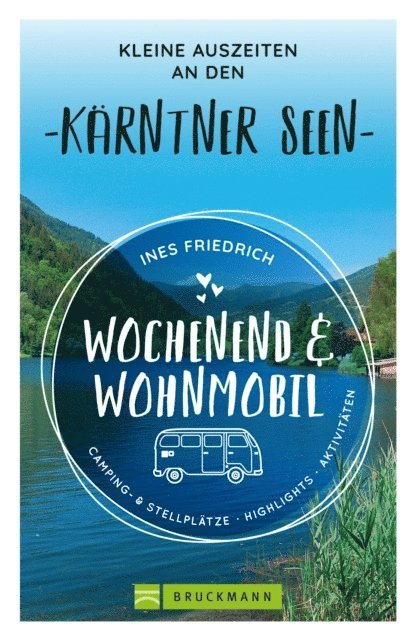 Ines Friedrich - Wochenend und Wohnmobil Kleine Auszeiten an den Kärntner Seen, E-bok