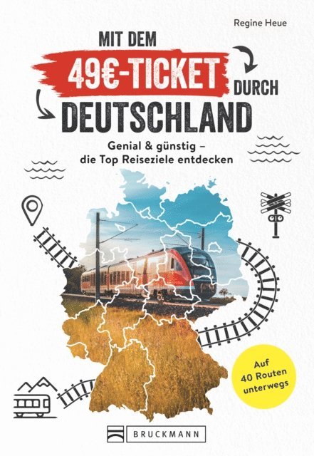 Regine Heue - Mit dem 49€-Ticket durch Deutschland, E-bok