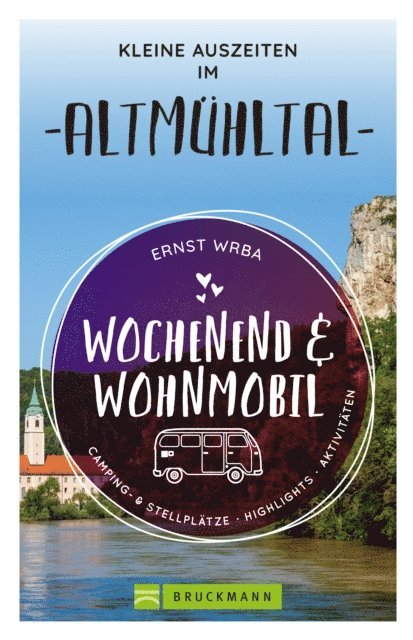 Ernst Wrba - Wochenend & Wohnmobil Kleine Auszeiten im Altmühltal, E-bok