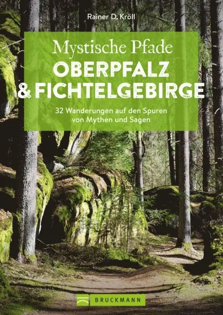 Rainer D. Kroll - Mystische Pfade Oberpfalz & Fichtelgebirge, E-bok. Tillgänglighet: Lägg i varukorg