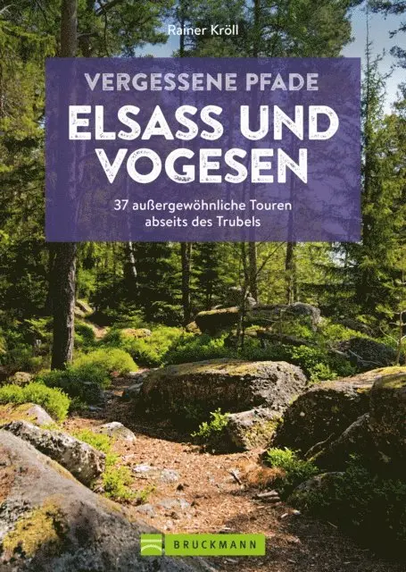 Rainer D. Kroll - Vergessene Pfade Elsass und Vogesen, E-bok. Tillgänglighet: Lägg i varukorg