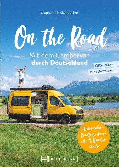 Stephanie Rickenbacher - On the Road Mit dem Campervan durch Deutschland, E-bok
