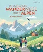 Die ultimativen Wanderwege in den Alpen