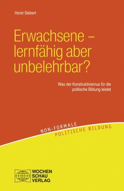 Horst Siebert - Erwachsene - lernfähig aber unbelehrbar?, E-bok