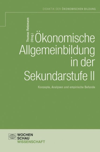 Thomas Retzmann - Ökonomische Allgemeinbildung in der Sekundarstufe II, E-bok
