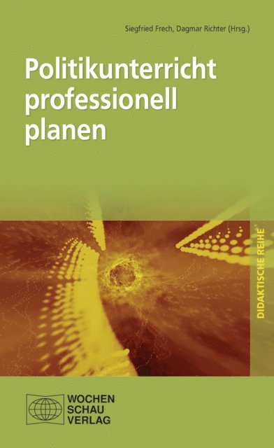 Dagmar Richter, Siegfried Frech - Politikunterricht professionell planen, E-bok